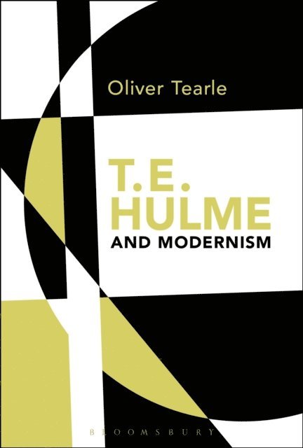 Oliver Tearle - T.E. Hulme and Modernism, E-bok