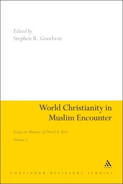 Stephen R. Goodwin - World Christianity in Muslim Encounter, E-bok