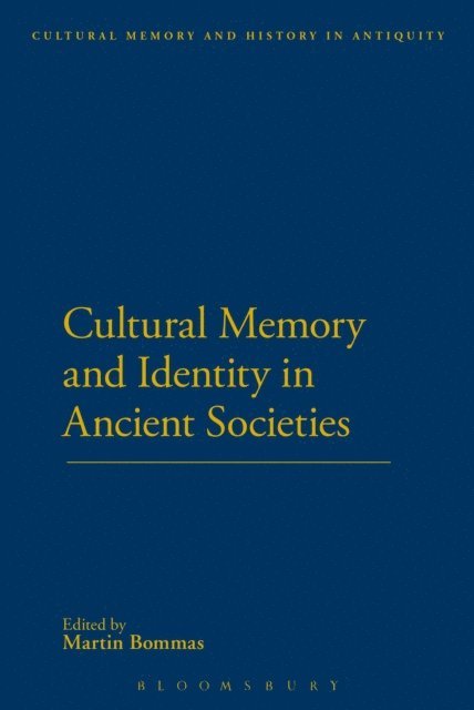 Martin Bommas - Cultural Memory and Identity in Ancient Societies, E-bok
