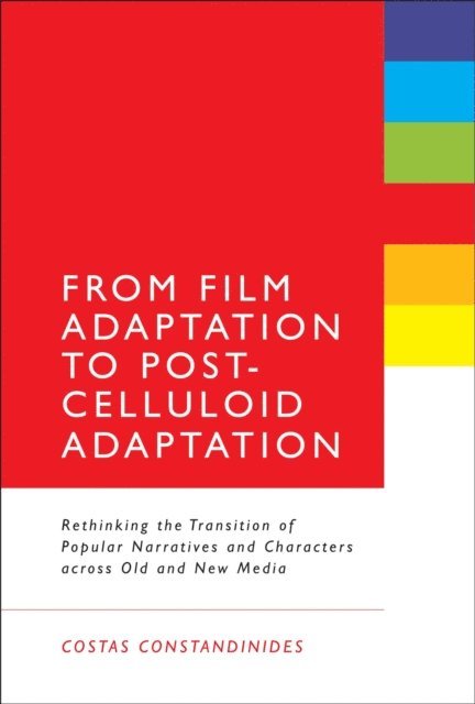 Costas Constandinides - From Film Adaptation to Post-Celluloid Adaptation, E-bok