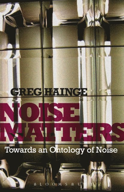 Greg Hainge - Noise Matters, E-bok