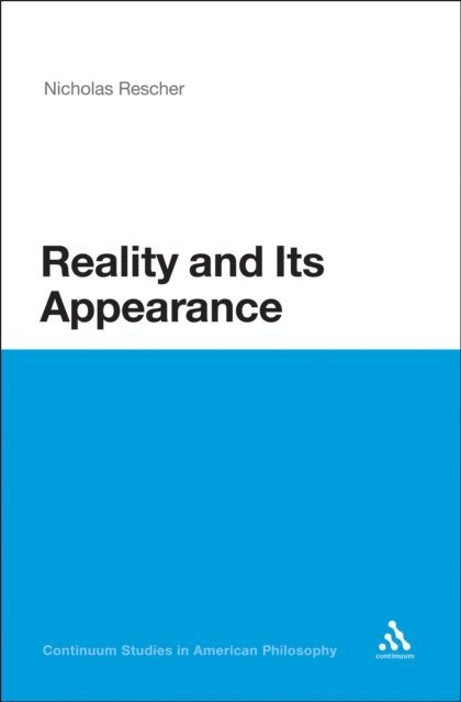 Nicholas Rescher - Reality and Its Appearance, E-bok
