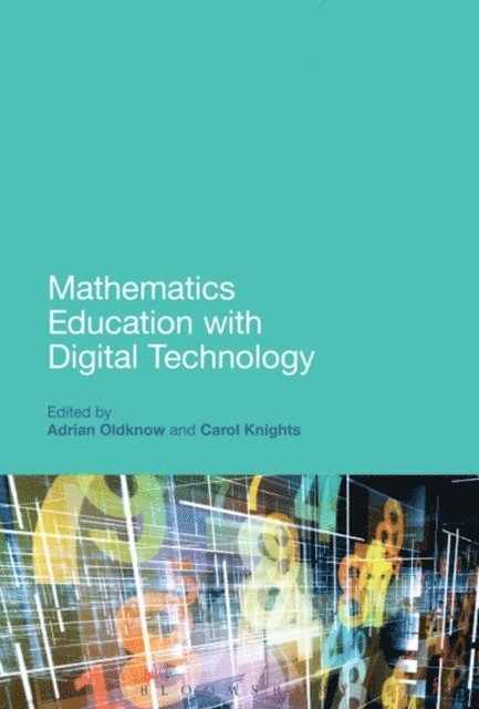 Adrian Oldknow, Adrian Oldknow, Carol Knights - Mathematics Education with Digital Technology, E-bok