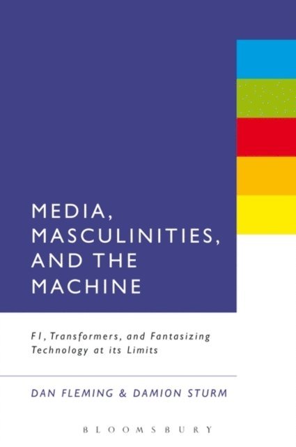 Dan Fleming, Damion Sturm - Media, Masculinities, and the Machine, E-bok