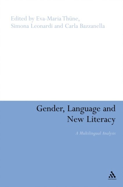 Eva-Maria Thüne, Carla Bazzanella, Simona Leonardi - Gender, Language and New Literacy, E-bok