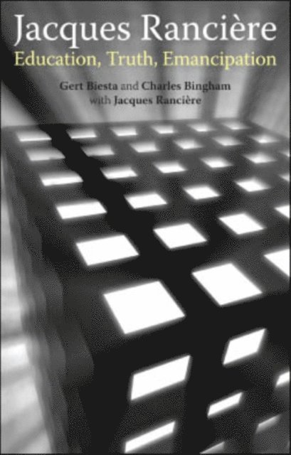 Charles Bingham, Gert Biesta - Jacques Ranciere: Education, Truth, Emancipation, E-bok