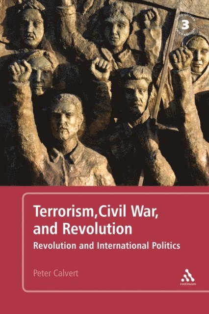 Peter Calvert - Terrorism, Civil War, and Revolution, E-bok