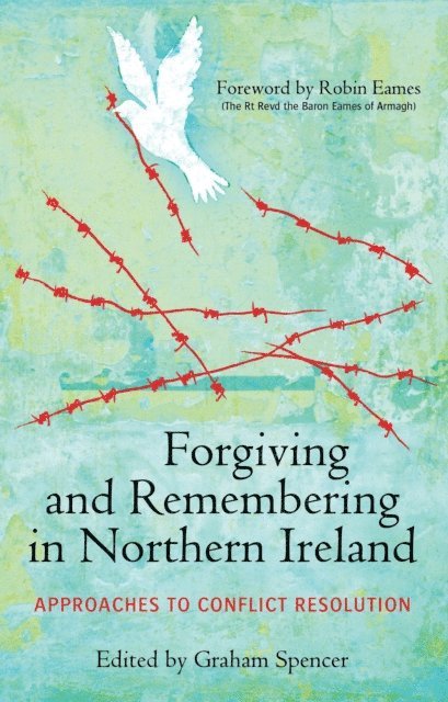 Graham Spencer - Forgiving and Remembering in Northern Ireland, E-bok