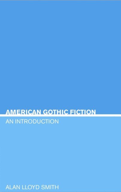 Allan Lloyd-Smith - American Gothic Fiction, E-bok
