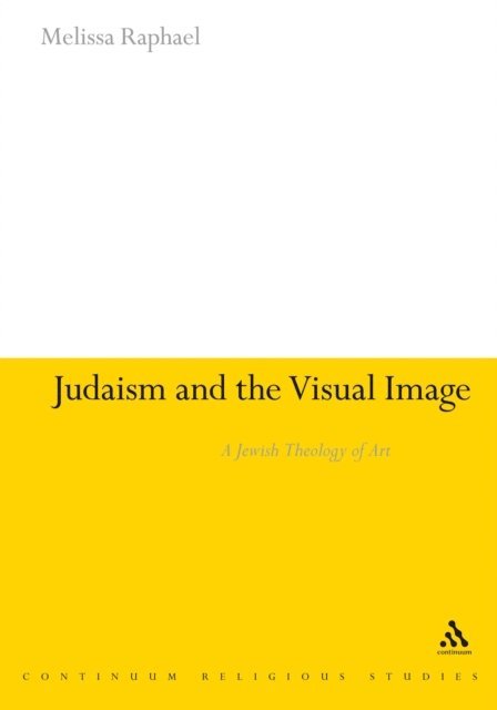 Melissa Raphael - Judaism and the Visual Image, E-bok