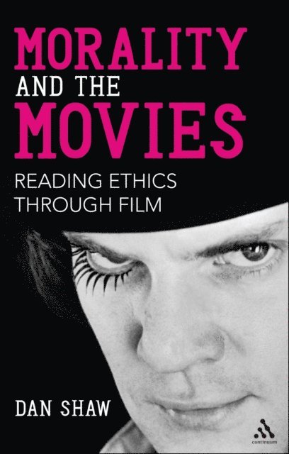 Dan Shaw - Morality and the Movies, E-bok