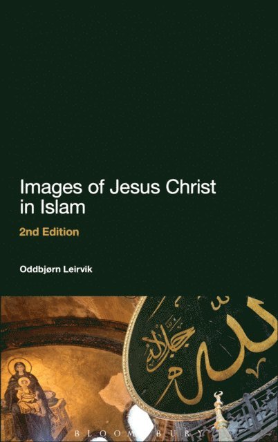 Oddbjørn Leirvik - Images of Jesus Christ in Islam, E-bok