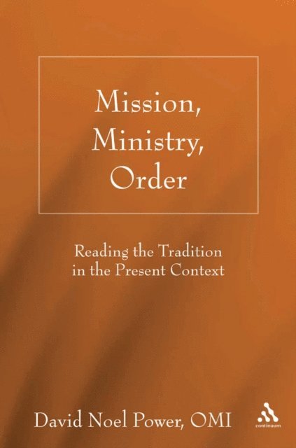 David N. Power, O.M.I. - Mission, Ministry, Order, E-bok