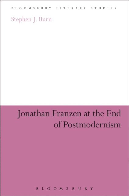 Stephen J. Burn - Jonathan Franzen at the End of Postmodernism, E-bok