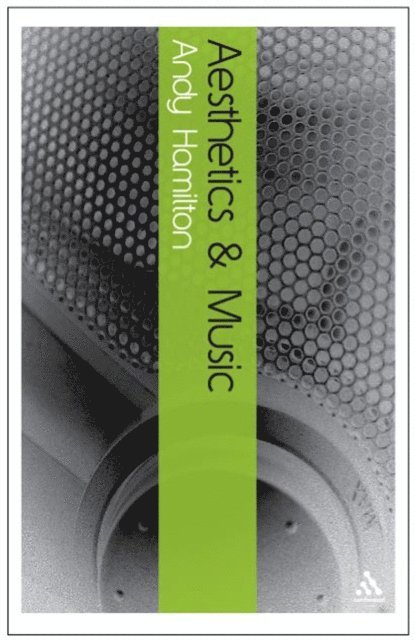 Andy Hamilton - Aesthetics and Music, E-bok