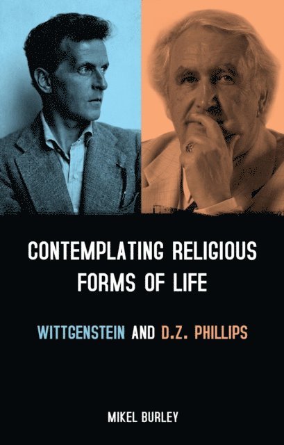 Mikel Burley - Contemplating Religious Forms of Life: Wittgenstein and D.Z. Phillips, E-bok