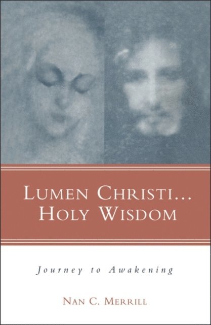 Nan C. Merrill - Lumen Christi...Holy Wisdom, E-bok