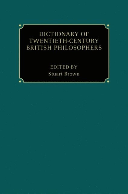 Stuart Brown - Dictionary of Twentieth-Century British Philosophers, E-bok