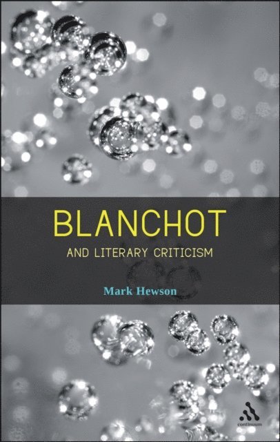 Mark Hewson - Blanchot and Literary Criticism, E-bok
