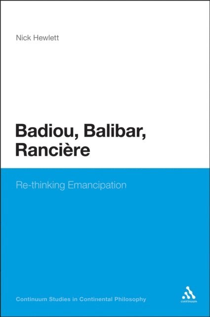 Nick Hewlett - Badiou, Balibar, Ranciere, E-bok