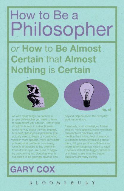 Gary Cox - How To Be A Philosopher, E-bok