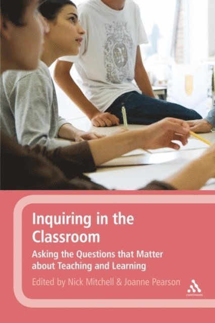 Nick Mitchell, Joanne Pearson - Inquiring in the Classroom, E-bok