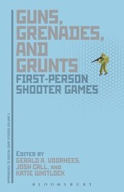 Guns, Grenades, and Grunts: First-Person Shooter Games