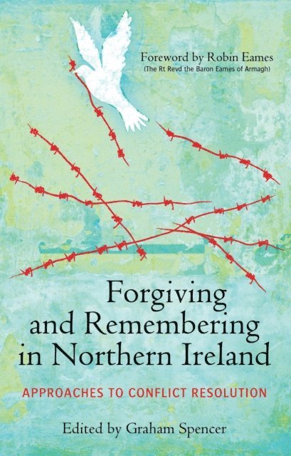 Graham Spencer - Forgiving and Remembering in Northern Ireland, E-bok