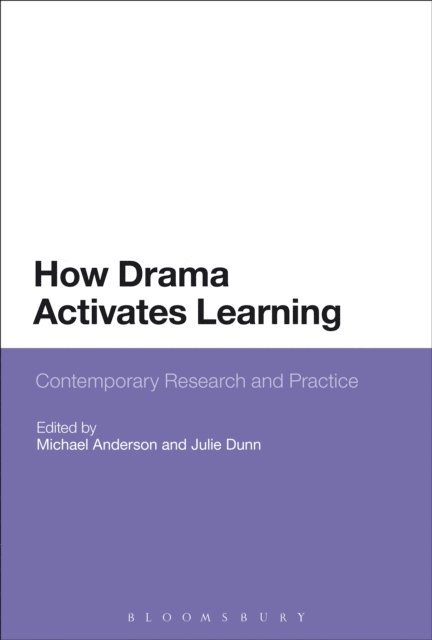 Michael Anderson, Julie Dunn - How Drama Activates Learning, E-bok