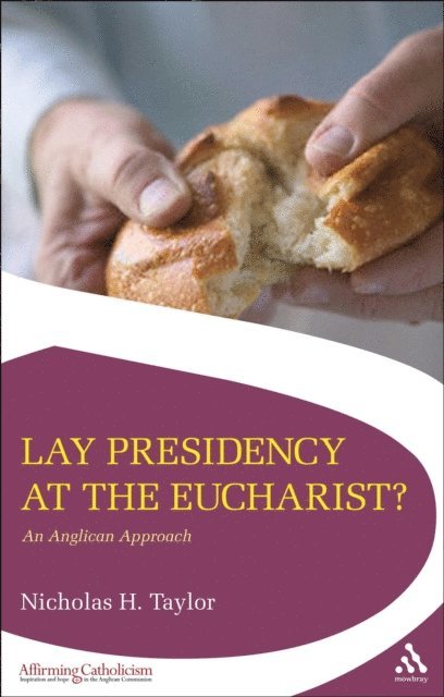 Nicholas Taylor - Lay Presidency at the Eucharist?, E-bok