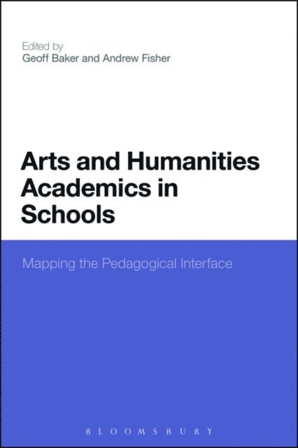 Geoff Baker, Andrew Fisher - Arts and Humanities Academics in Schools, E-bok