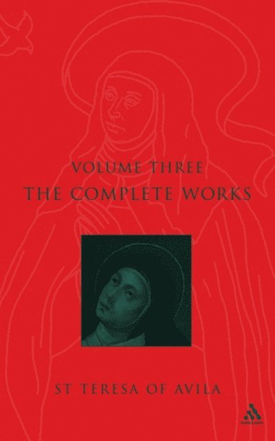 St. Teresa of Avila - Complete Works St. Teresa Of Avila Vol3, E-bok