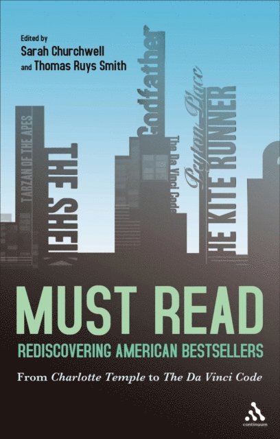 Sarah Churchwell, Thomas Ruys Smith - Must Read: Rediscovering American Bestsellers, E-bok