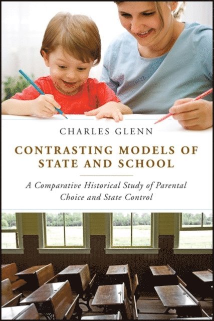 Charles L. Glenn - Contrasting Models of State and School, E-bok