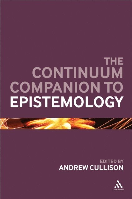 Andrew Cullison - Continuum Companion to Epistemology, E-bok