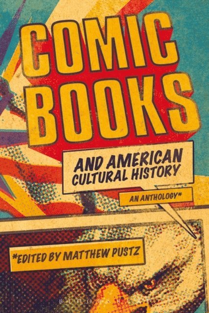 Matthew Pustz - Comic Books and American Cultural History, E-bok
