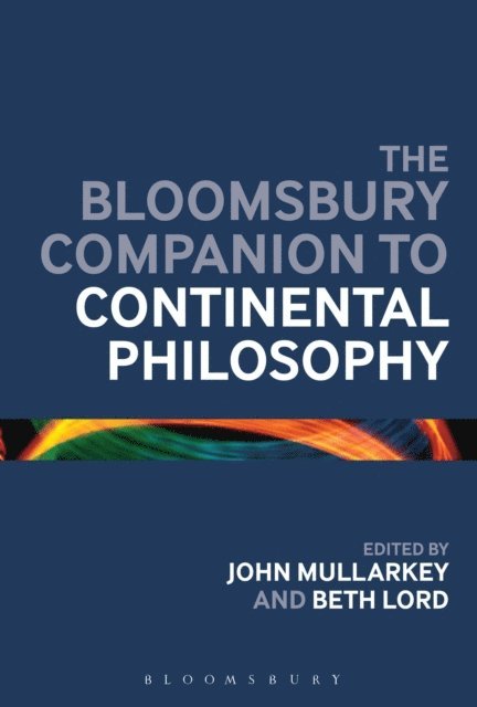John Ó Maoilearca, Beth Lord - Bloomsbury Companion to Continental Philosophy, E-bok