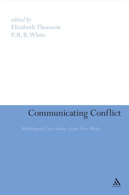 Elizabeth Thomson, P. R. R. White - Communicating Conflict, E-bok