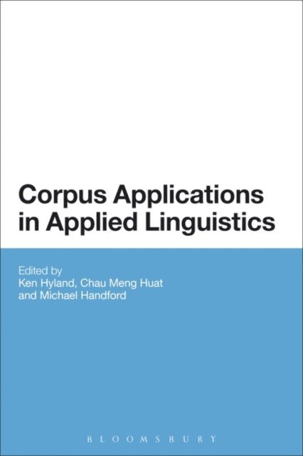 Ken Hyland, Meng Huat Chau, Michael Handford - Corpus Applications in Applied Linguistics, E-bok