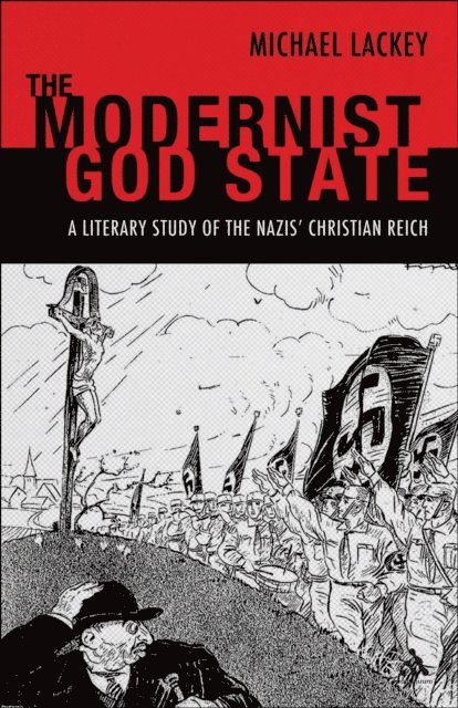 Michael Lackey - Modernist God State, E-bok