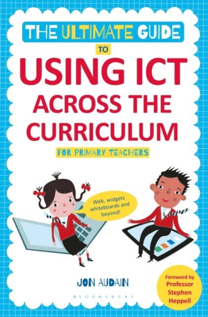 Jon Audain - Ultimate Guide to Using ICT Across the Curriculum (For Primary Teachers), E-bok