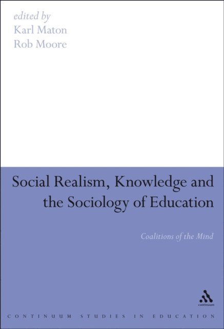 Karl Maton, Rob Moore - Social Realism, Knowledge and the Sociology of Education, E-bok