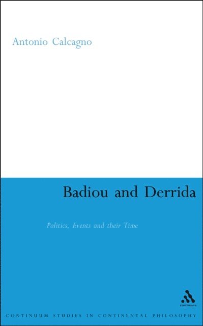 Antonio Calcagno - Badiou and Derrida, E-bok