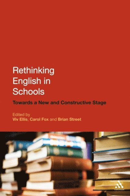Viv Ellis, Carol Fox, Brian Street - Rethinking English in Schools, E-bok