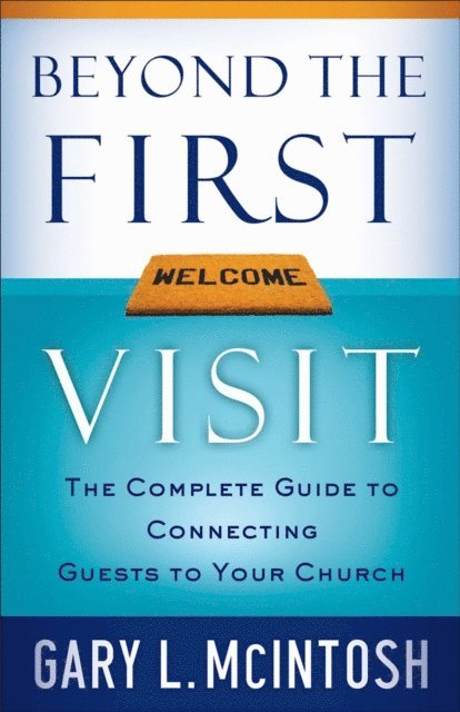 Gary L. McIntosh - Beyond the First Visit, E-bok