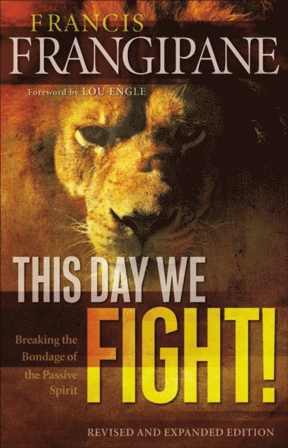 Francis Frangipane - This Day We Fight!, E-bok