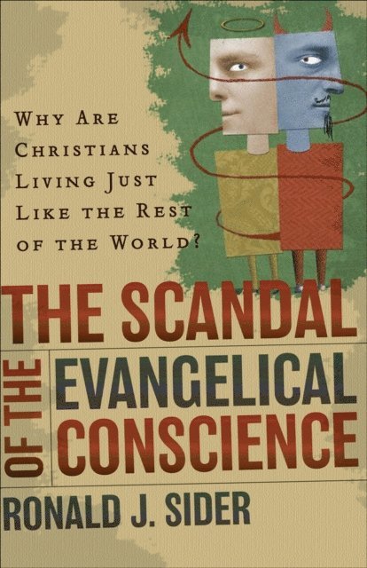 Ronald J. Sider - Scandal of the Evangelical Conscience, E-bok