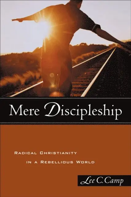 Lee C. Camp - Mere Discipleship, E-bok. Tillgänglighet: Lägg i varukorg