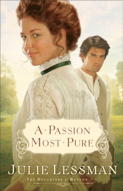 Julie Lessman - Passion Most Pure (The Daughters of Boston Book #1), E-bok