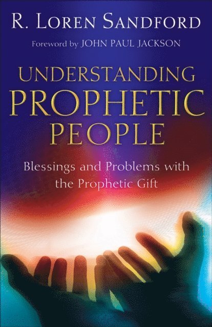 R. Loren Sandford - Understanding Prophetic People, E-bok